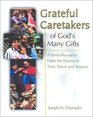 Grateful Caretakers of God's Many Gifts A Parish Manual to Foster the Sharing of Time Talent and Treasure