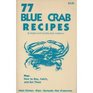 77 Blue Crab Recipes Plus How to Buy Catch and Eat Them
