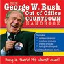 George W. Bush Out of Office Countdown Handbook: Hang in There, It's Almost Over!