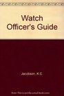 Watch Officer's Guide A Handbook for All Deck Watch Officers