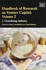 Handbook of Research on Venture Capital Volume 2 A Globalizing Industry