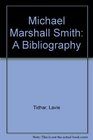 Michael Marshall Smith A Bibliography