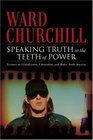 Speaking Truth in the Teeth of Power  Lectures on Globalization Colonialism and Native North America
