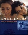 Americanos / Latino Life in the United States