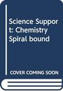Science Support Chemistry Spiral bound