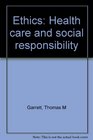 Ethics Health care and social responsibility