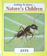 Getting To Know Nature's Children Ants