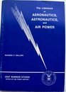 The literature of aeronautics astronautics and air power