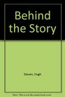 Behind the Story