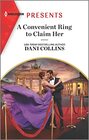 A Convenient Ring to Claim Her (Four Weddings and a Baby, Bk 3) (Harlequin Presents, No 4085)