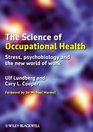 The Science of Occupational Health Stress Psychobiology and the New World of Work