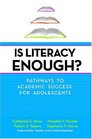 Is Literacy Enough Pathways to Academic Success for Adolescents