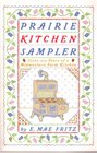 Prairie Kitchen Sampler: Sixty-six Years of a Midwestern Farm Kitchen