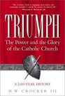 Triumph The Power and the Glory of the Catholic Church A 2000Year History
