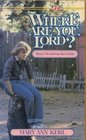 Where Are You, Lord? (Young Readers)