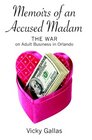 Memoirs of an Accused Madam The War on Adult Business in Orlando