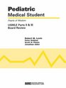 Pediatric Medical Student USMLE Board Parts II and III Pearls of Wisdom