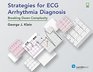 Strategies for ECG Arrhythmia Diagnosis Breaking Down Complexity