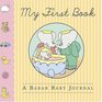 My First Book  A Babar Baby Journal