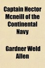 Captain Hector Mcneill of the Continental Navy