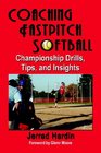 Coaching Fastpitch Softball Championship Drills Tips And Insights
