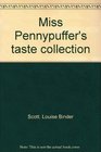 Miss Pennypuffer's taste collection