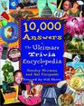 10000 Answers  The Ultimate Trivia Encyclopedia