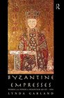 Byzantine Empresses Women and Power in Byzantium AD 5271204