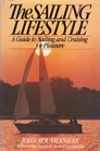 The Sailing Lifestyle A Guide to Sailing and Cruising for Pleasure