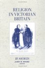 Religion in Victorian Britain Vol III  Sources