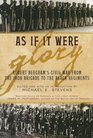 As If It Were Glory Robert Beecham's Civil War from the Iron Brigade to the Black Regiments