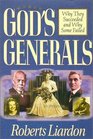 God's Generals Why They Succeeded and Why Some Failed