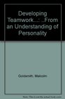 Developing Teamwork From an Understanding of Personality