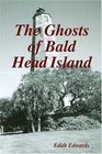 The Ghosts of Bald Head Island