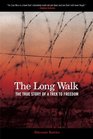 The Long Walk  The True Story of a Trek to Freedom