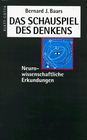 Das Schauspiel des Denkens Neurowissenschaftliche Erkundungen