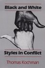 Black and White Styles in Conflict