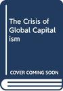 The Crisis of Global Capitalism