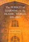 The Pursuit of Learning in the Islamic World 6102003