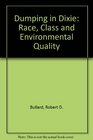 Dumping in Dixie Race Class and Environmental Quality
