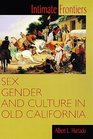 Intimate Frontiers Sex Gender and Culture in Old California