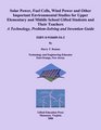 Solar Power Fuel Cells Wind Power and Other Important Environmental Studies for Upper Elementary and Middle School Gifted Students and Their Teachers Technology ProblemSolving and Invention Guide