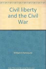 Civil liberty and the Civil War