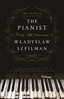 The Pianist  The Extraordinary True Story of One Man's Survival in Warsaw 19391945