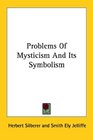 Problems Of Mysticism And Its Symbolism