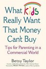 What Kids Really Want that Money Can't Buy