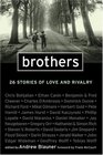 Brothers: 26 Stories of Love and Rivalry
