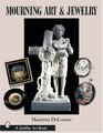 Mourning Art  Jewelry (Schiffer Art Book)