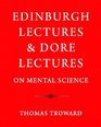 Edinburgh Lectures and Dore Lectures on Mental Science