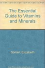 The Essential Guide to Vitamins and Minerals